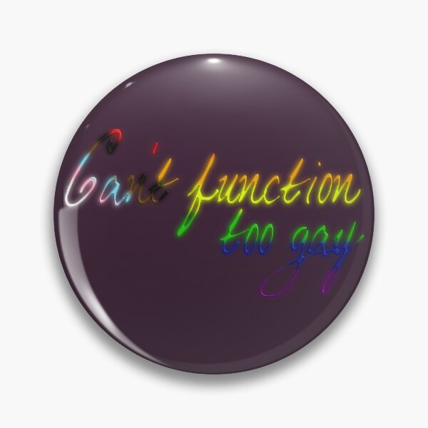Item preview, Can't function; too gay designed and sold by Melindrea.