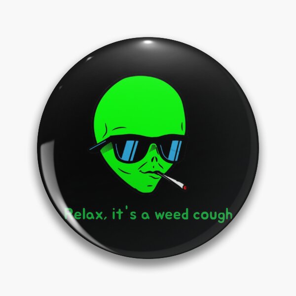 Item preview, Relax, it's a weed cough designed and sold by ArtAndDesignA.