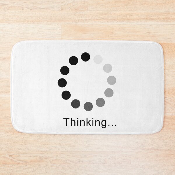 Item preview, Thinking - Loading Icon Funny Life Quotes designed and sold by anjanaartz.