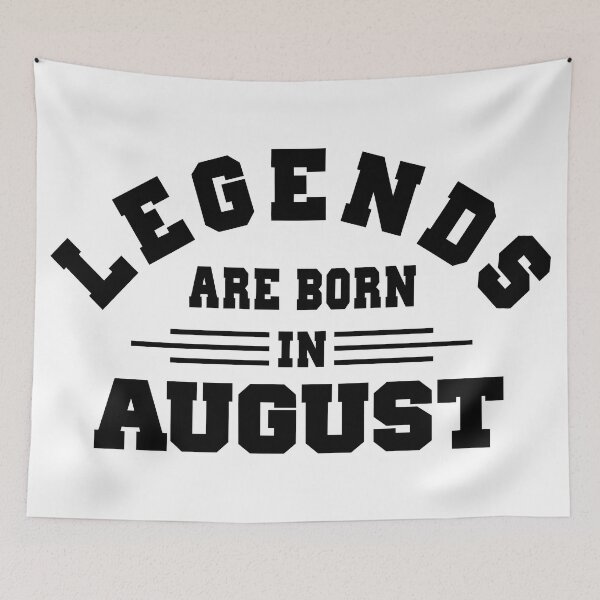 Item preview, Legends are born in august designed and sold by BandiRock.