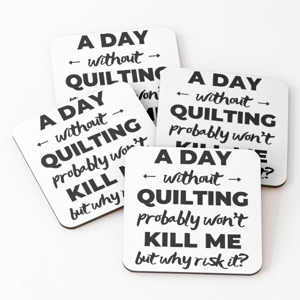 Item preview, A day without quilting probably won't kill me but why risk it? designed and sold by TheGreenGoat.