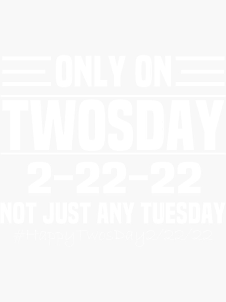 "Twosday 22222 Souvenir, Funny Tuesday February 2nd 2022 " Sticker by