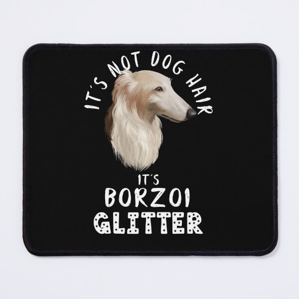 Item preview, It's not dog hair it's BORZOI glitter funny dog quote designed and sold by theshirtinator.