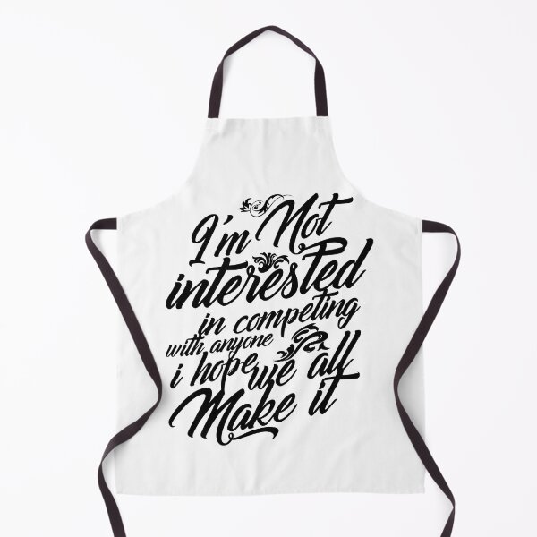 Item preview, I'm Not Interested in Competing Hope We All Make It designed and sold by chilangopride.