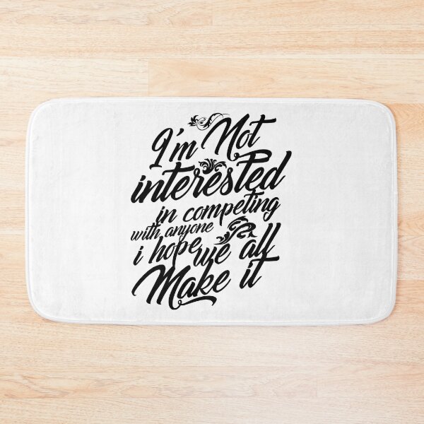 Item preview, I'm Not Interested in Competing Hope We All Make It designed and sold by chilangopride.