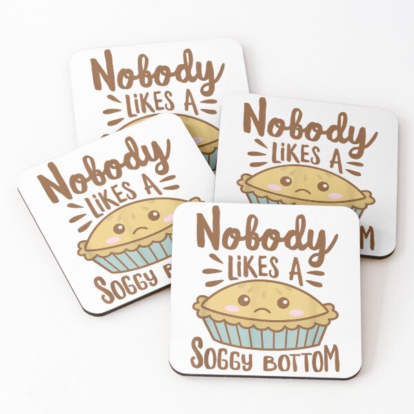 Item preview, Nobody Likes A Soggy Bottom British Baking Funny Food Pie  designed and sold by zacben.
