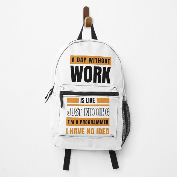 Item preview, A Day Without Work is Like. Just Kidding, I'm a Programmer, I have No Idea. designed and sold by trendingatees.