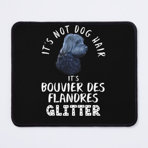 Item preview, It's not dog hair it's BOUVIER DES FLANDRES glitter funny dog quote designed and sold by theshirtinator.