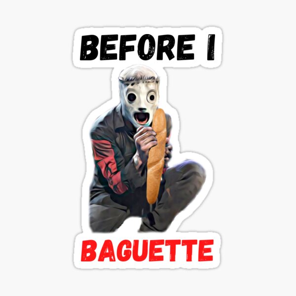 Avant que je Baguette - Slipknot meme Sticker