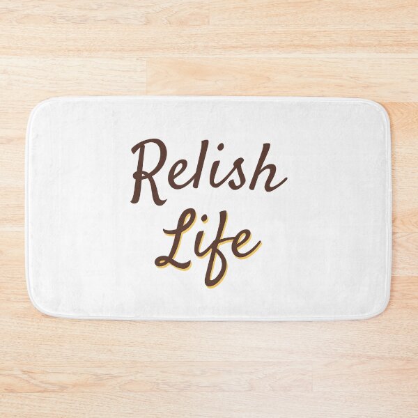 Item preview, Relish Life designed and sold by SerenaBliss.