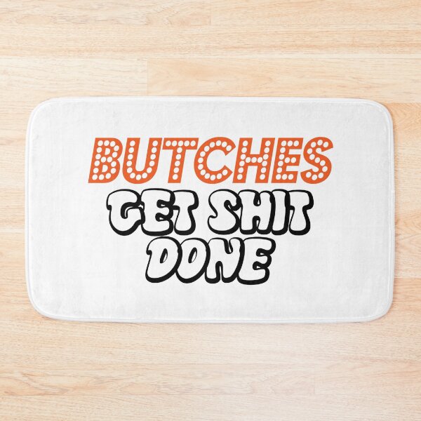 Item preview, Butches get shit done designed and sold by uranus-art.