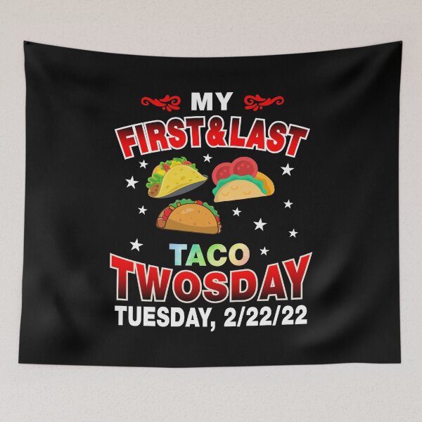 Item preview, My First and Last Taco Twosday 2-22-22 Tuesday 22nd 2022 designed and sold by stareongroup.