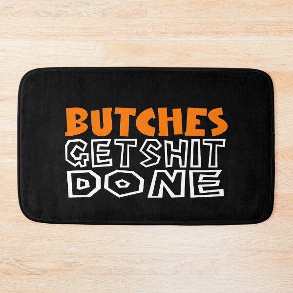 Item preview, Butches get shit done designed and sold by uranus-art.