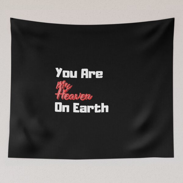 Item preview, You Are My Heaven On Earth designed and sold by maaitbahajjoub.