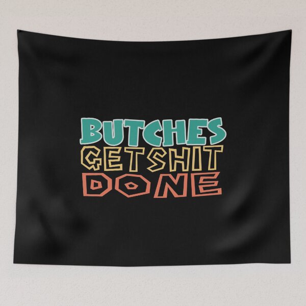 Item preview, Butches get shit done designed and sold by uranus-art.