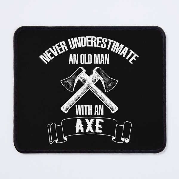 Item preview, Never Underestimate An Old Man With An Axe designed and sold by wingstar.