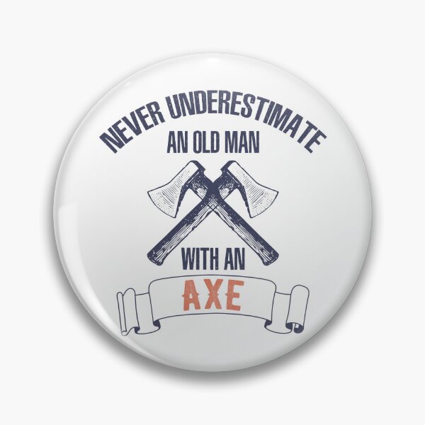 Item preview, Never Underestimate An Old Man With An Axe designed and sold by wingstar.
