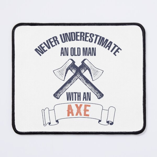Item preview, Never Underestimate An Old Man With An Axe designed and sold by wingstar.