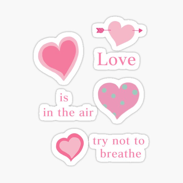Love is in the air try not to breathe Sticker