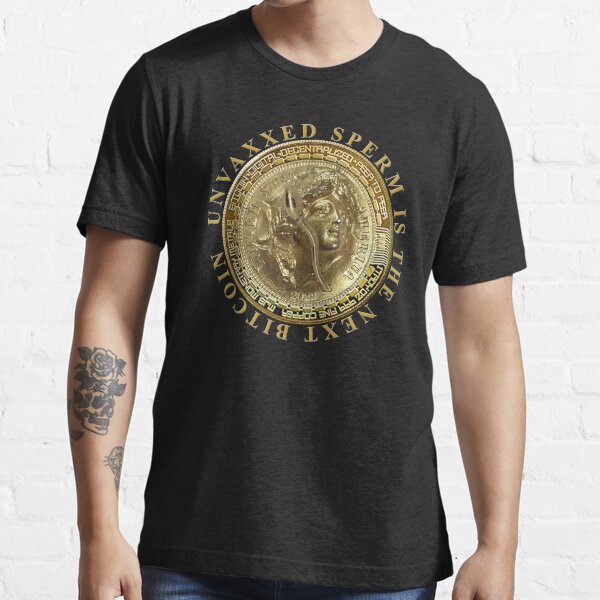 Unvaxxed Sperm Is The Next Bitcoin Essential T-Shirt