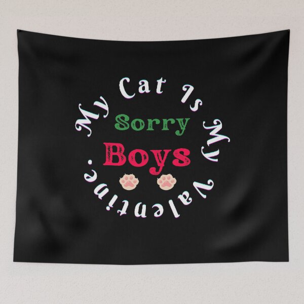 Item preview, Sorry Boys My Cat Is My Valentines. - Funny and Cute quotes designed and sold by Designspot2020.