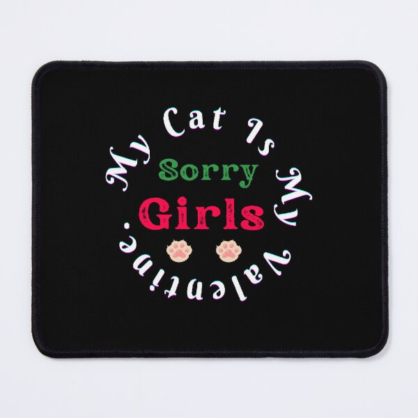 Item preview, Sorry Girls My Cat Is My Valentines. - Funny and Cute quotes designed and sold by Designspot2020.