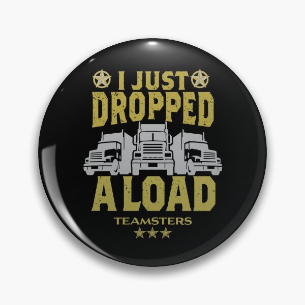 Item preview, Teamsters Gift, Truck Driver Union worker, Funny Trucking I just dropped a Load shirt designed and sold by Cheeky Companions.
