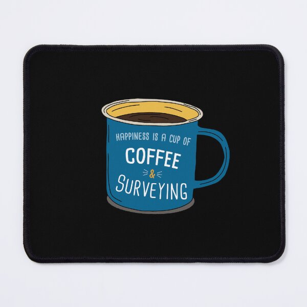 Item preview, Surveying & Coffee is happiness designed and sold by orlumbuspirate.
