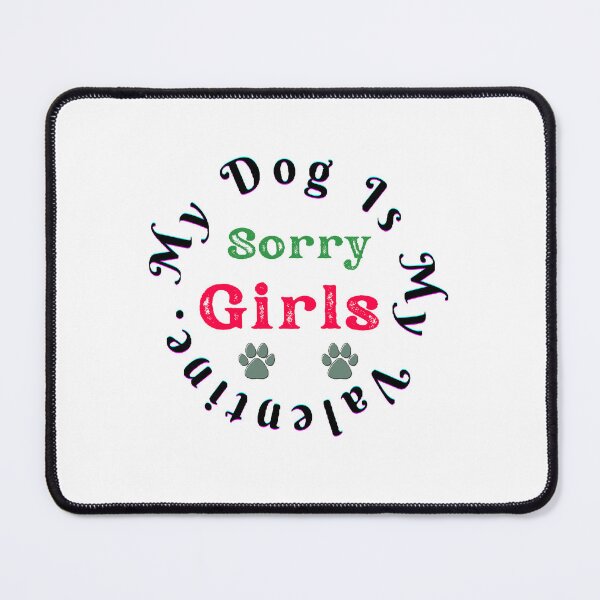 Item preview, Sorry Girls My Dog is My Valentine - funny and cute T-Shirts Quotes designed and sold by Designspot2020.