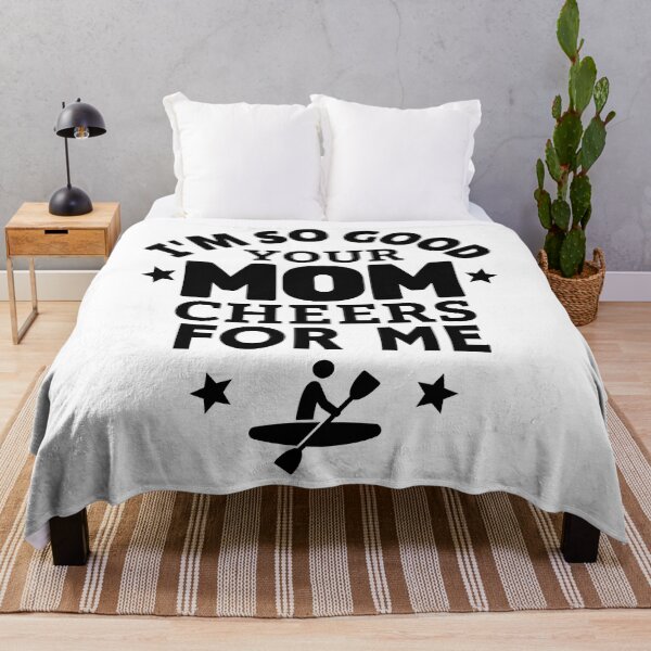 Item preview, Kayaking: I'm so good your mom cheers for me designed and sold by TheGreenGoat.