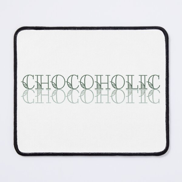 Item preview, Chocoholic designed and sold by AF Stewart Art Designs.