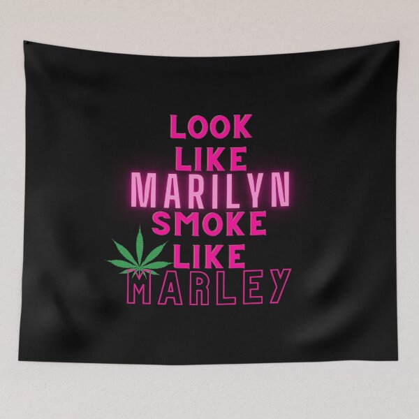 Item preview, LOOK LIKE MARILYN SMOKE LIKE MARLEY | Weed Memes |  Stoner Girl | Stoned Queen designed and sold by AlfaEcho.