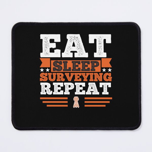 Item preview, Surveying. Eat. Sleep designed and sold by orlumbuspirate.