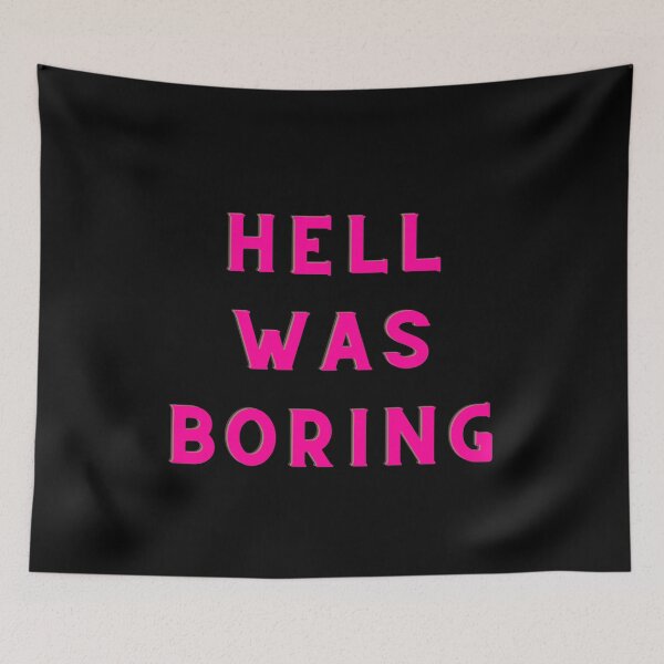 Item preview, HELL WAS BORING designed and sold by AlfaEcho.