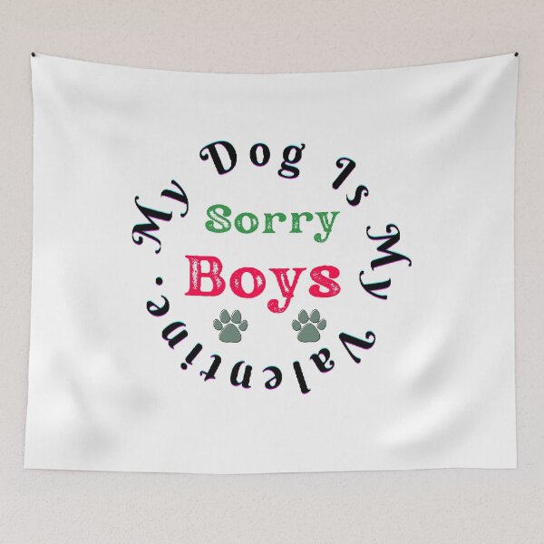 Item preview, Sorry Boys My Dog is My Valentine - funny and cute T-Shirts Quotes designed and sold by Designspot2020.