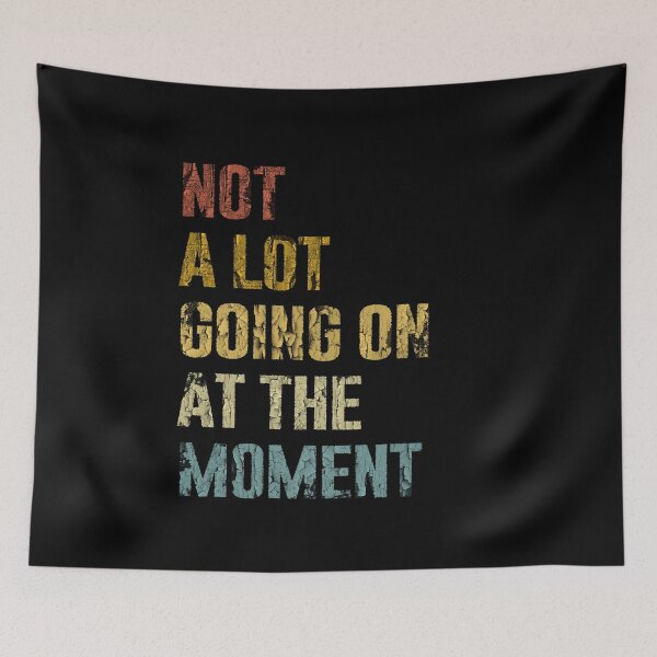 Item preview, Not a Lot Going on at the Moment designed and sold by Anouaramer.