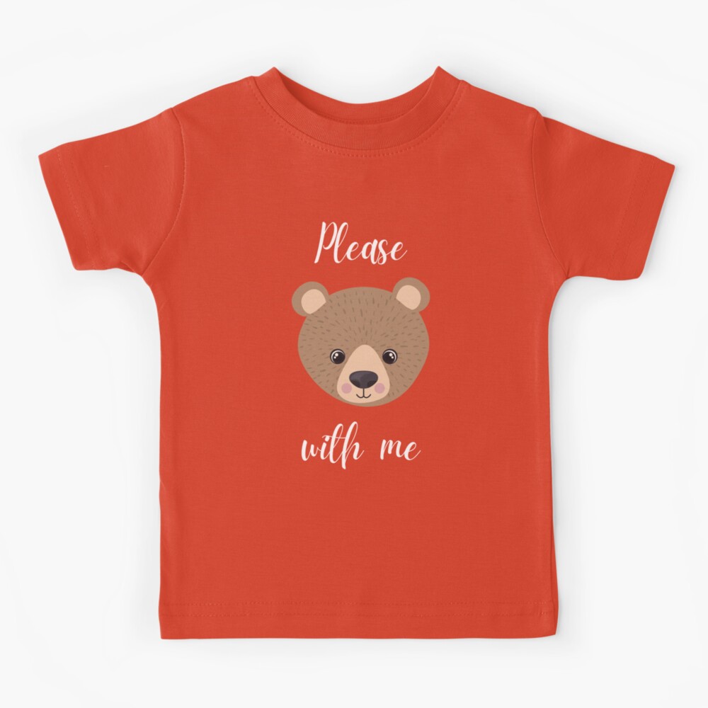 Teddy Bear T Shirt Bear With Me Funny Bear Lovers Gift T-Shirt