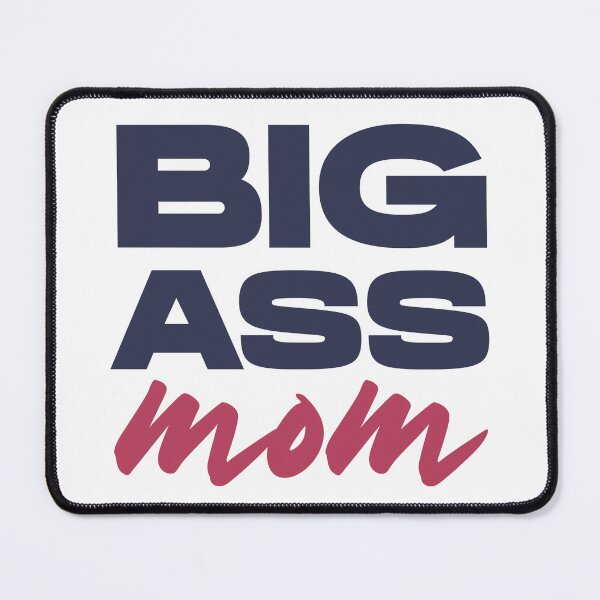 Item preview, Big Ass Mom, Big Ass Mexican designed and sold by graphic-genie.