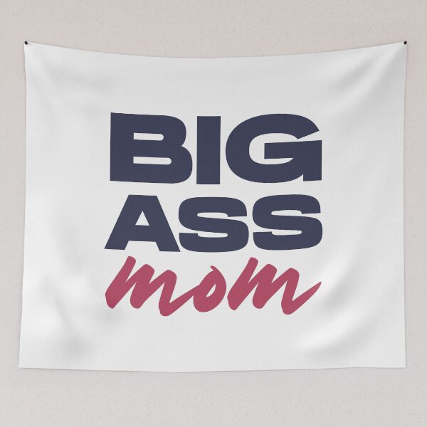Item preview, Big Ass Mom, Big Ass Mexican designed and sold by graphic-genie.