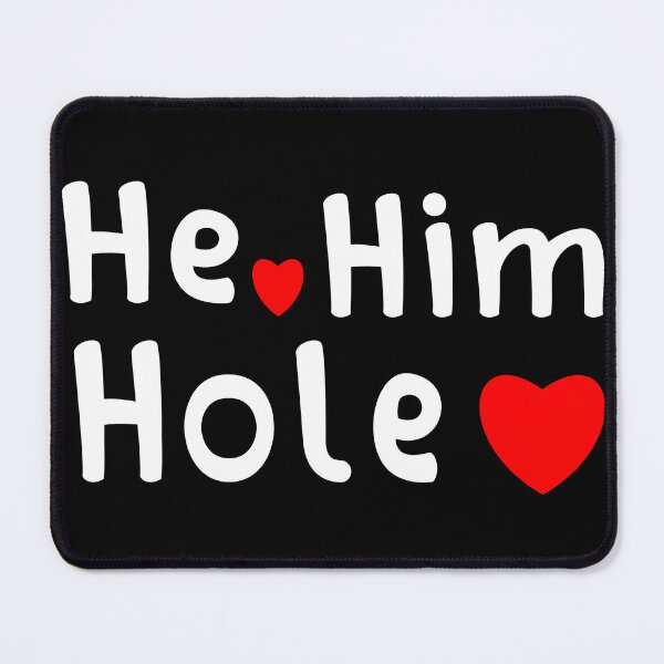 Item preview, He Him Hole, He Him Hole quotes designed and sold by Pd Store.