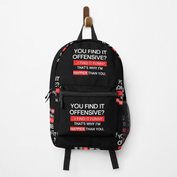 Item preview, you find it offensive? i find it funny that's why i'm happier than you designed and sold by TThousand.