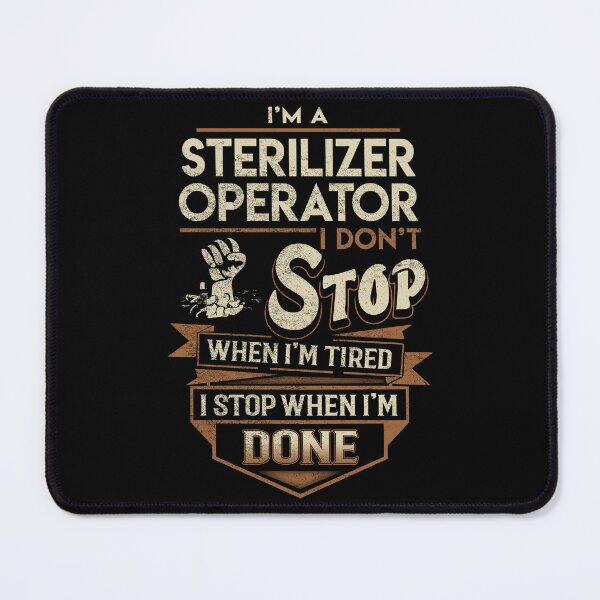 Item preview, Sterilizer Operator T Shirt - I Stop When Done Job Gift Item Tee designed and sold by paneczkopat.
