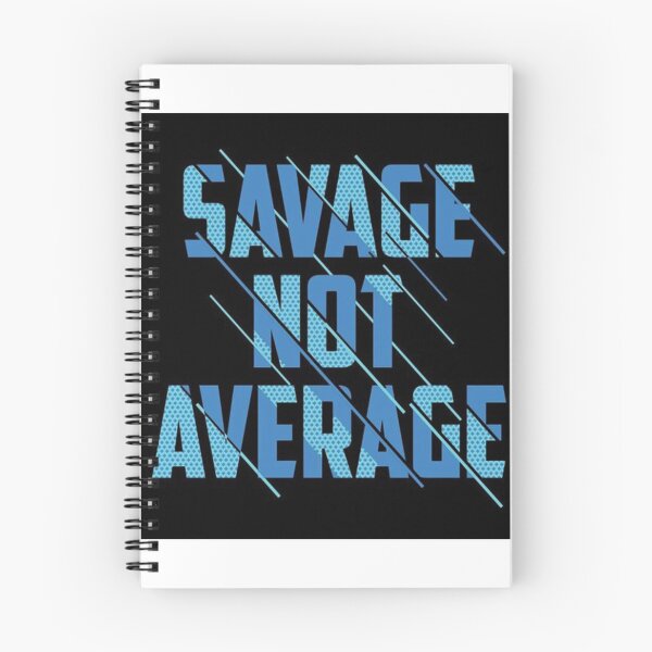 Item preview, SAVAGE NOT AVERAGE designed and sold by MacCurious.
