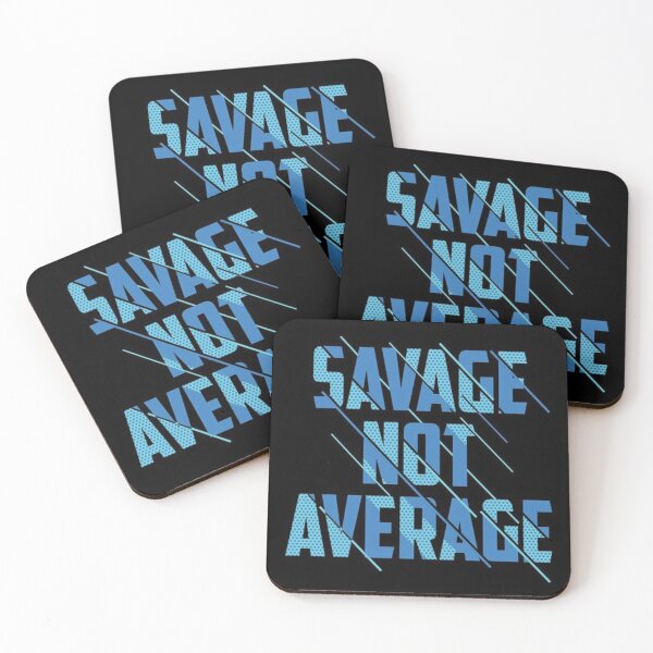 Item preview, SAVAGE NOT AVERAGE designed and sold by MacCurious.