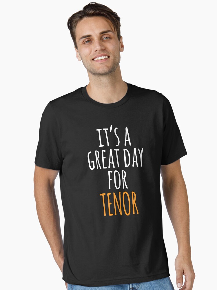 Thumbnail 1 of 7, Essential T-Shirt, It's a Great Day for Tenor designed and sold by kindxinn.