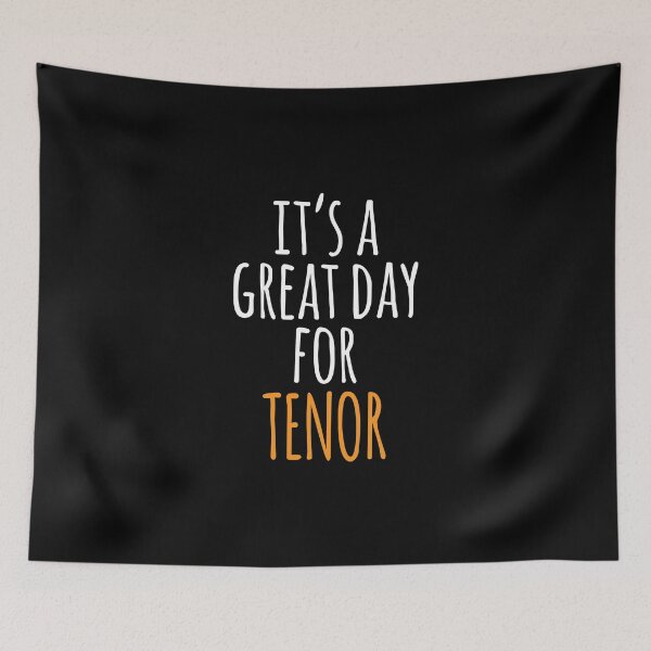 Item preview, It's a Great Day for Tenor designed and sold by kindxinn.