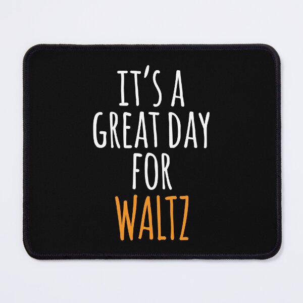 Item preview, It's a Great Day for Waltz designed and sold by kindxinn.