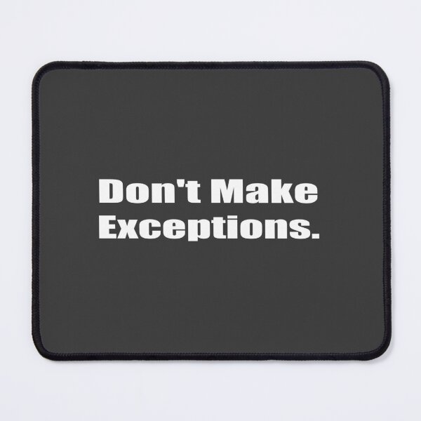 Item preview, Don't Make Exceptions Motivational Collection designed and sold by Schrodinger's  Clothing.