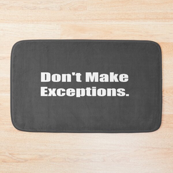 Item preview, Don't Make Exceptions Motivational Collection designed and sold by Schrodinger's  Clothing.