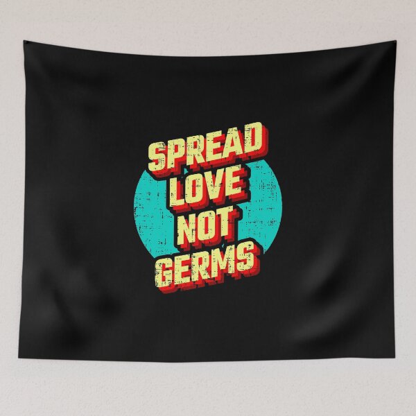 Item preview, Spread Love not Germs designed and sold by D3monic.